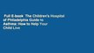 Full E-book  The Children's Hospital of Philadelphia Guide to Asthma: How to Help Your Child Live