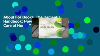 About For Books  The Dementia Handbook: How to Provide Dementia Care at Home Complete