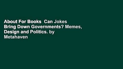 About For Books  Can Jokes Bring Down Governments? Memes, Design and Politics. by Metahaven