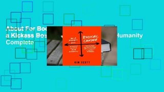 About For Books  Radical Candor: Be a Kickass Boss Without Losing Your Humanity Complete