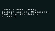 Full E-book  Percy Jackson and the Olympians, Book Four the Battle of the Labyrinth (Percy