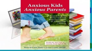 About For Books  Anxious Kids, Anxious Parents: 7 Ways to Stop the Worry Cycle and Raise