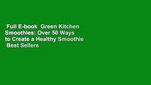 Full E-book  Green Kitchen Smoothies: Over 50 Ways to Create a Healthy Smoothie  Best Sellers