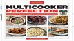 Multicooker Perfection: Cook Cook It Fast or Cook It Slow-You Decide Complete