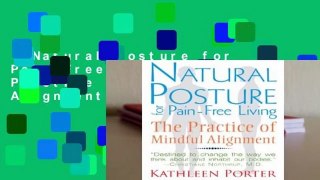Natural Posture for Pain-Free Living: The Practice of Mindful Alignment  Review