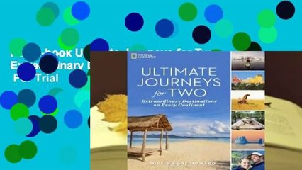 Full E-book Ultimate Journeys for Two: Extraordinary Destinations on Every Continent  For Trial