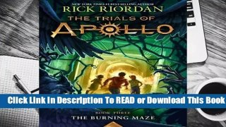 [Read] The Burning Maze (The Trials of Apollo, #3)  For Kindle