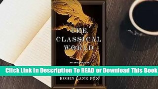 [Read] The Classical World: An Epic History from Homer to Hadrian  For Kindle