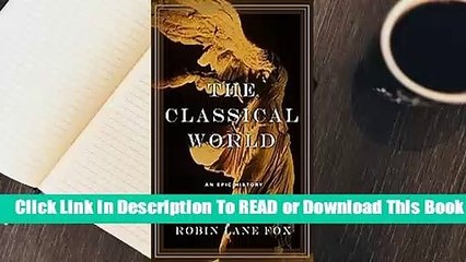 [Read] The Classical World: An Epic History from Homer to Hadrian  For Kindle