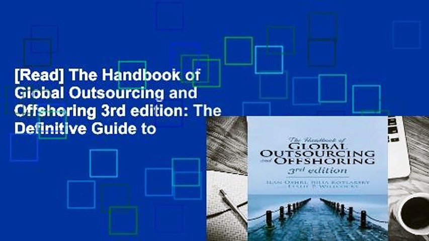 [Read] The Handbook of Global Outsourcing and Offshoring 3rd edition: The Definitive Guide to