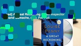 [Read] A Great Reckoning (Chief Inspector Armand Gamache, #12)  For Full
