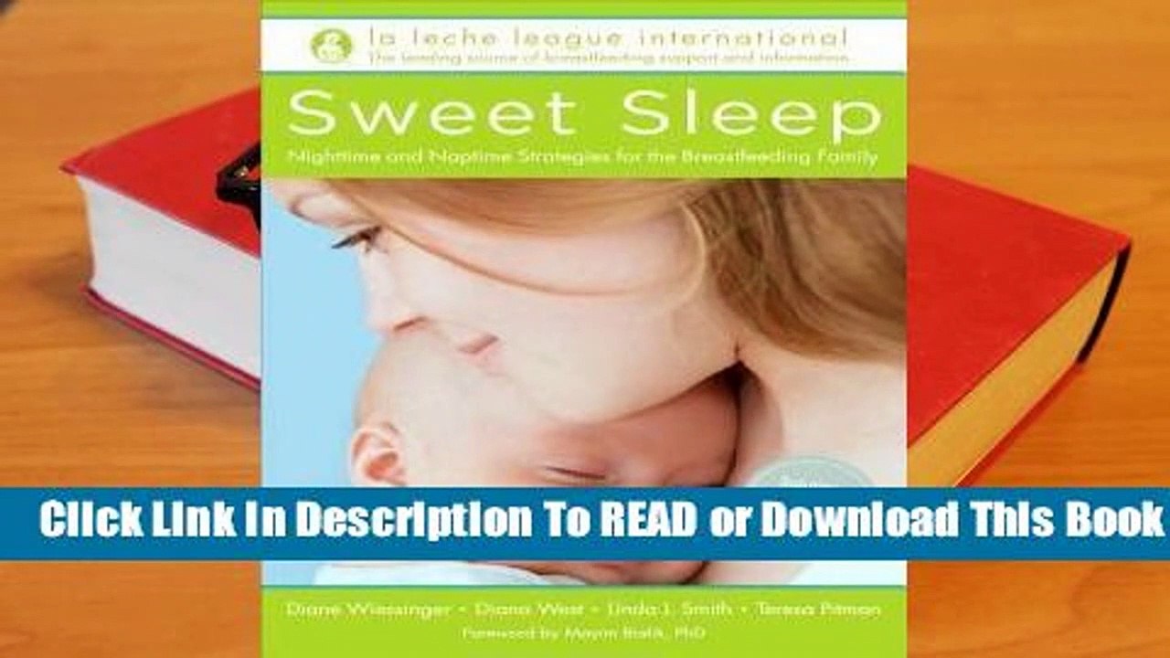 [Read] Sweet Sleep: Nighttime and Naptime Strategies for the Breastfeeding Family  For Online