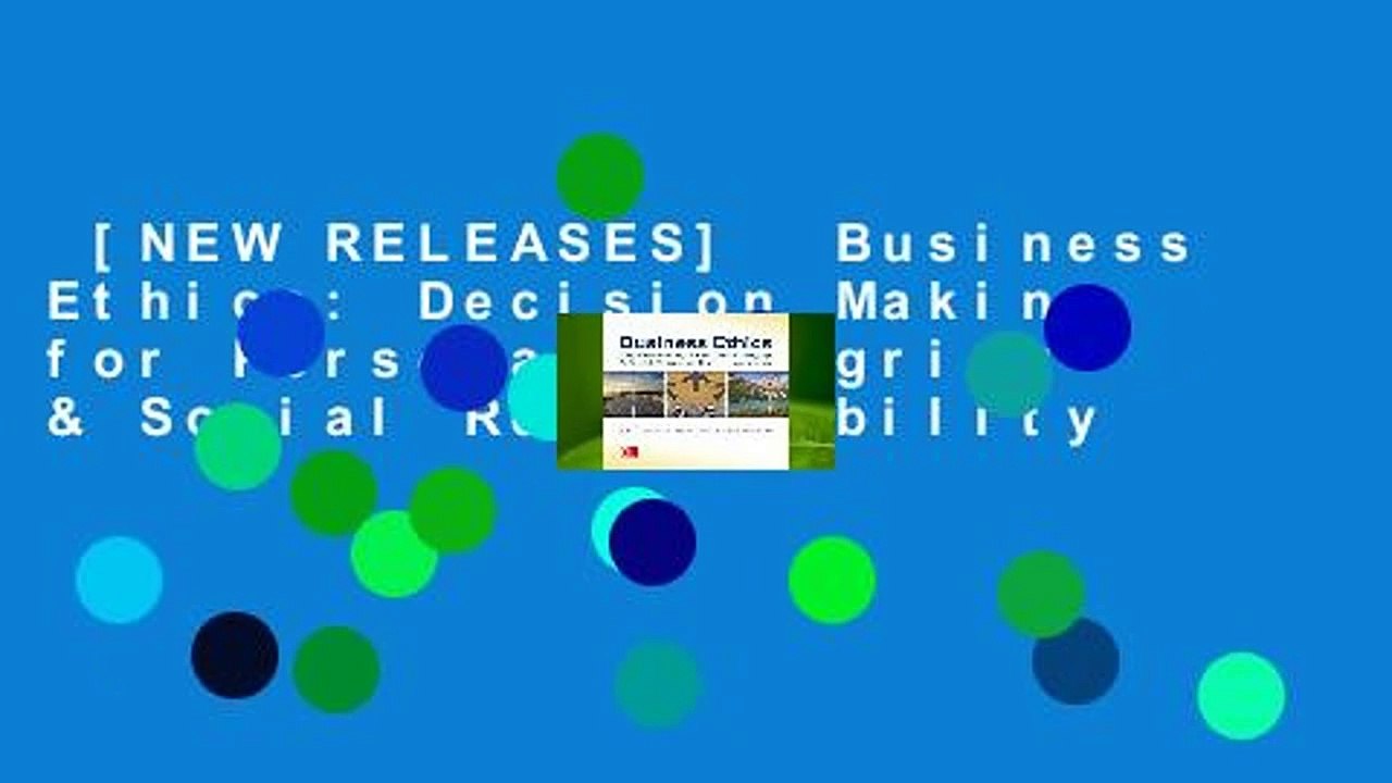 [NEW RELEASES]  Business Ethics: Decision Making for Personal Integrity & Social Responsibility