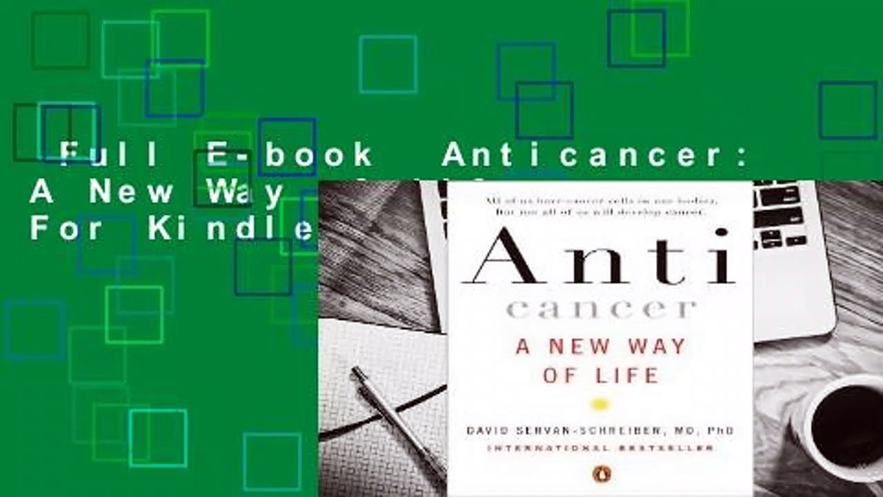 Full E-book  Anticancer: A New Way of Life  For Kindle