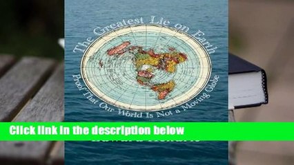 The Greatest Lie on Earth: Proof That Our World Is Not a Moving Globe  Review
