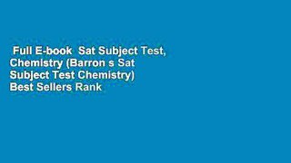 Full E-book  Sat Subject Test, Chemistry (Barron s Sat Subject Test Chemistry)  Best Sellers Rank