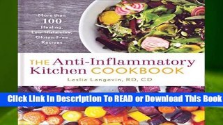 The Anti-Inflammatory Kitchen Cookbook: More Than 100 Healing, Low-Histamine, Gluten-Free