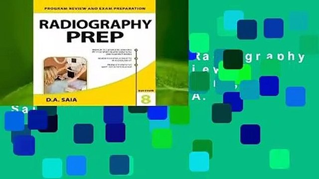 Complete acces Radiography Prep (Program Review and Exam Preparation), 8th Edition by D.A. Saia