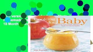 Full version  Cooking for Baby: Wholesome, Homemade, Delicious Foods for 6 to 18 Months  Best