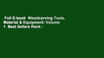 Full E-book  Woodcarving Tools, Material & Equipment: Volume 1  Best Sellers Rank : #3
