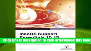 Full E-book Macos Support Essentials 10.13 - Apple Pro Training Series: Supporting and