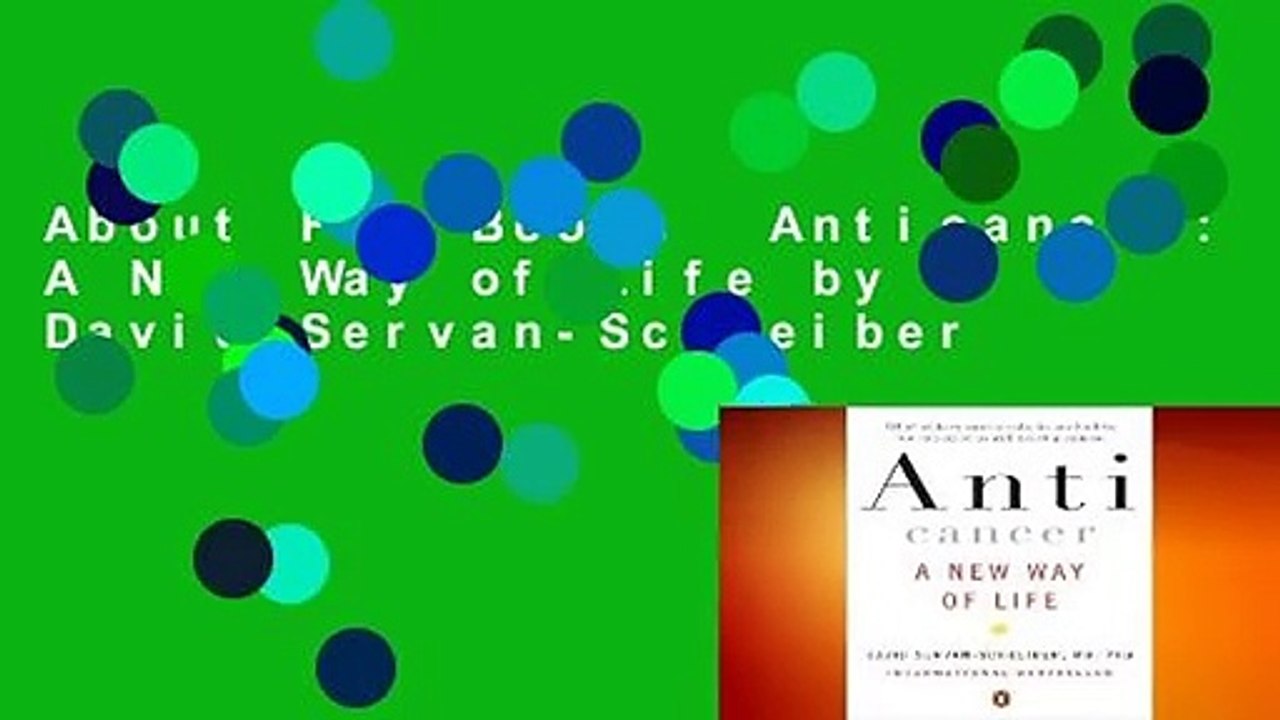 About For Books  Anticancer: A New Way of Life by David Servan-Schreiber
