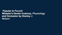 Popular to Favorit  Wheeler's Dental Anatomy, Physiology and Occlusion by Stanley J. Nelson