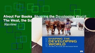 About For Books  Shaping the Developing World: The West, the South, and the Natural World  Review