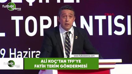 Ali Koç'tan TFF'ye Fatih Terin göndermesi