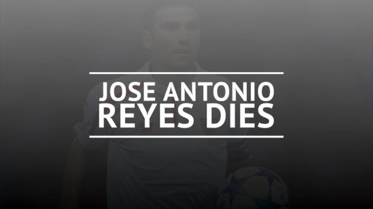 BREAKING: Football: Jose Antonio Reyes dies