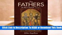 Full E-book The Fathers of the Church: An Introduction to the First Christian Teachers  For Free