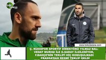 Çaykur Rizespor'dan FutbolArena'ya Vedat Muriqi açıklaması