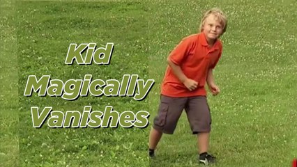 Kid Magically Vanishes