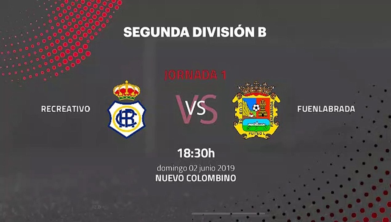 Previa partido entre Recreativo y Fuenlabrada Jornada 1 Segunda B - Play Offs Ascenso