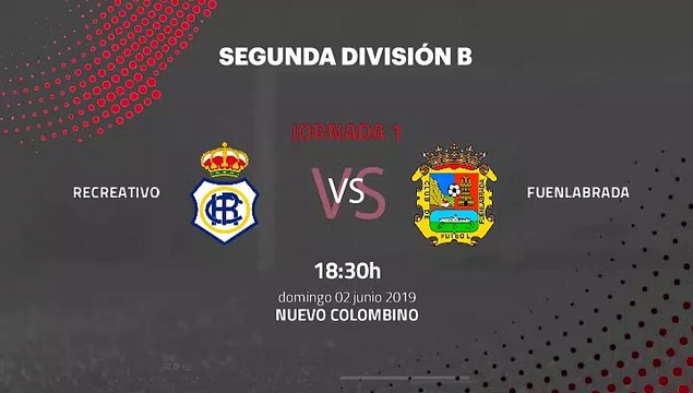 Previa partido entre Recreativo y Fuenlabrada Jornada 1 Segunda B - Play Offs Ascenso