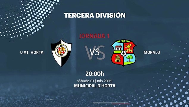 Previa partido entre U At. Horta y Moralo Jornada 1 Tercera División - Play Offs Ascenso