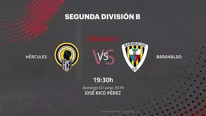 Previa partido entre Hércules y Barakaldo Jornada 1 Segunda B - Play Offs Ascenso