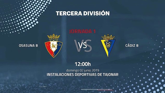 Previa partido entre Osasuna B y Cádiz B Jornada 1 Tercera División - Play Offs Ascenso