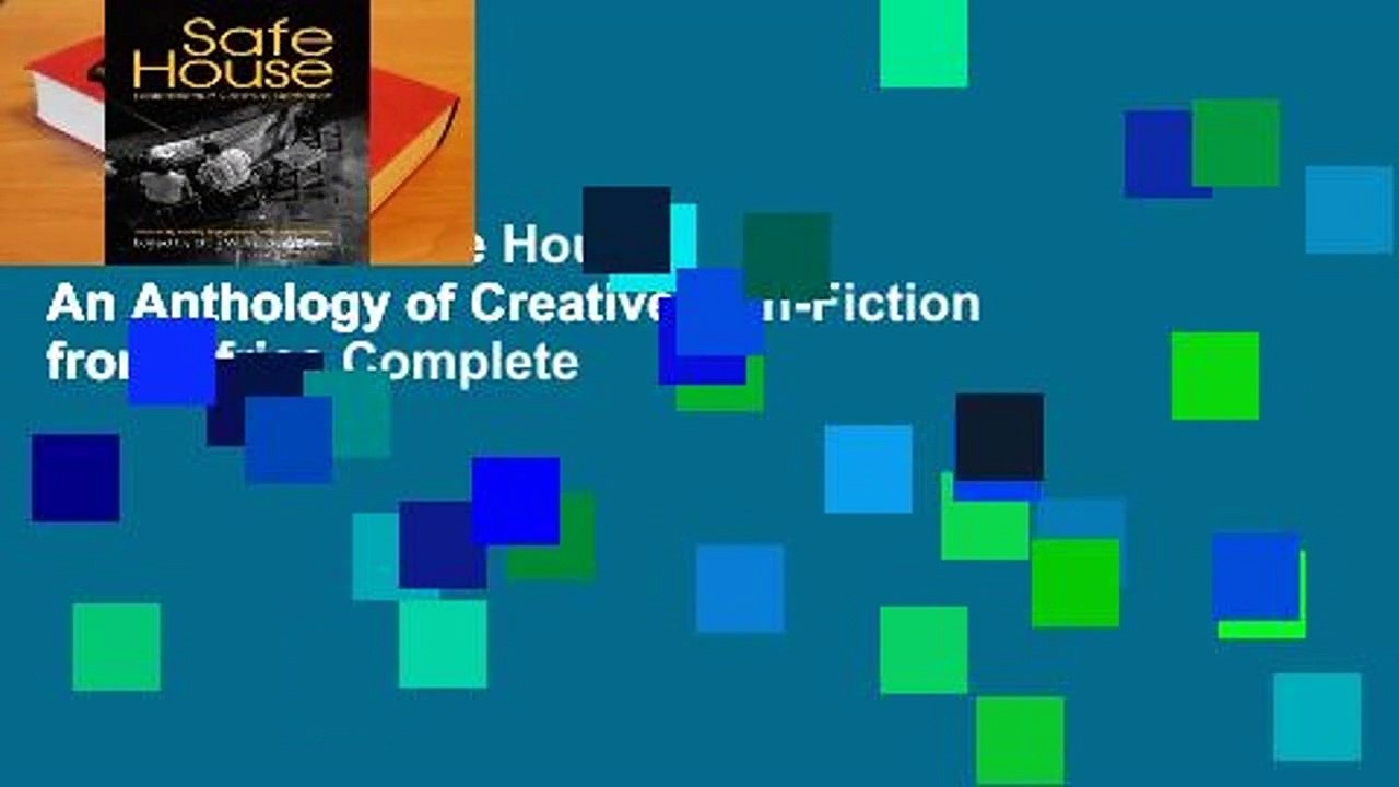 Full E-book  Safe House: An Anthology of Creative Non-Fiction from Africa Complete