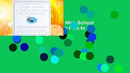 Full version  How to Be a High School Superstar: A Revolutionary Plan to Get into College by