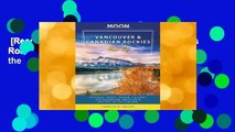 [Read] Moon Vancouver & Canadian Rockies Road Trip: Victoria, Banff, Jasper, Calgary, the