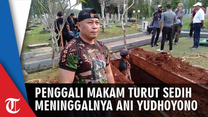 Pengakuan Penggali makam yang Awalnya Tak Tahu Ternyata Makam Tersebut untuk Ani Yudhoyono