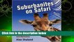 Suburbanites on Safari: Chasing Lions and Giraffes in South Africa and Zimbabwe  For Kindle