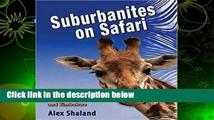 Suburbanites on Safari: Chasing Lions and Giraffes in South Africa and Zimbabwe  For Kindle