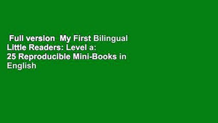 Full version  My First Bilingual Little Readers: Level a: 25 Reproducible Mini-Books in English