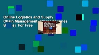 Online Logistics and Supply Chain Management (Financial Times Series)  For Free