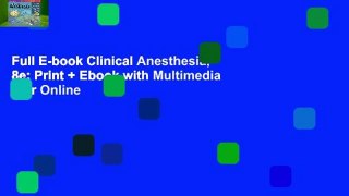 Full E-book Clinical Anesthesia, 8e: Print + Ebook with Multimedia  For Online