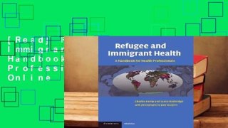 [Read] Refugee and Immigrant Health: A Handbook for Health Professionals  For Online