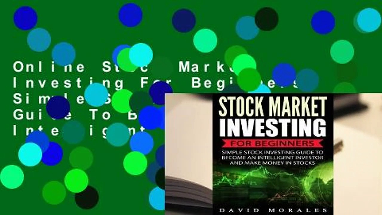 Online Stock Market Investing For Beginners- Simple Stock Investing Guide To Become An Intelligent