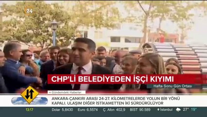 CHP'li belediyeden işçi kıyımı